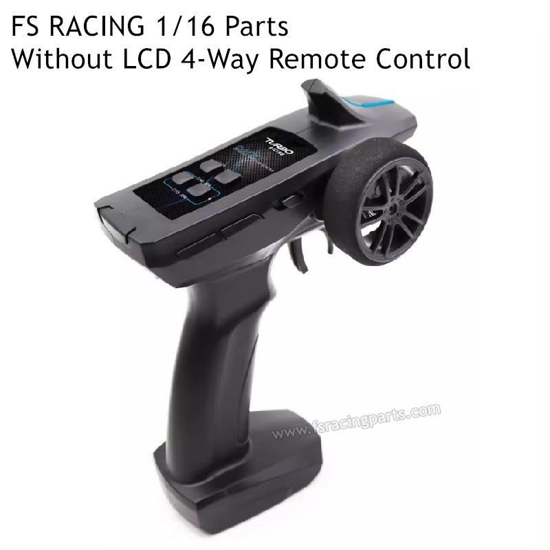 FS RACING 1/16 Scale Parts Without LCD 4-Way Remote Control