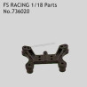 FS RACING 1/18 Scale Drift Car Parts Front Shock Plate Set 736020