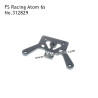 FS RACING Atom 6s Parts Front Upper Top Plate 312829